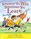 Sometimes You Win--Sometimes You Learn For Kids
