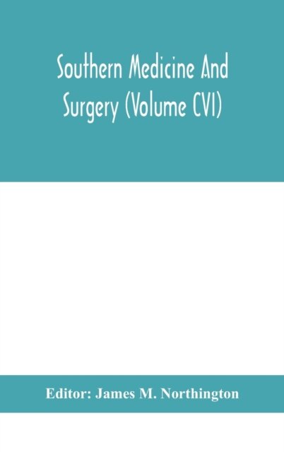 Southern Medicine And Surgery (Volume CVI)