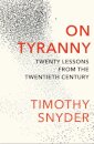 On Tyranny : Twenty Lessons from the Twentieth Century