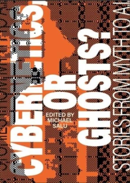 Cybernetics, or Ghosts?