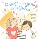 O Cancro Não Gosta de Beijinhos