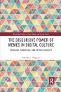 The Discursive Power of Memes in Digital Culture