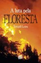 A Luta Pela Floresta