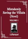 Mistakenly Saving the Villain (Novel) Vol. 1