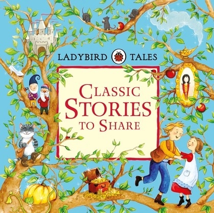 Ladybird Tales: Classic Stories To Share