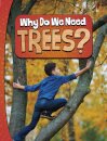Why Do We Need Trees?