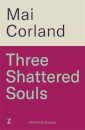 Three Shattered Souls