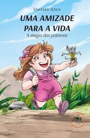 Uma Amizade Para A Vida A Magia Das Palavras