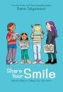 Share Your Smile: Raina's Guide to Telling Your Own Story