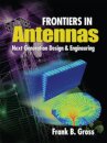 Frontiers in Antennas: Next Generation Design & Engineering