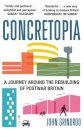 Concretopia: A Journey around the Rebuilding of Postwar Britain