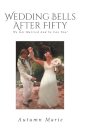 Wedding Bells After Fifty