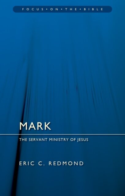 Mark:  The Servant Ministry of Jesus