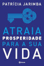 Atraia Prosperidade Para A Sua Vida