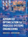Advanced Optimization for Process Systems Engineering