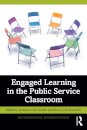 Engaged Learning in the Public Service Classroom