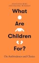 What Are Children For?
