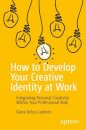 How to Develop Your Creative Identity at Work