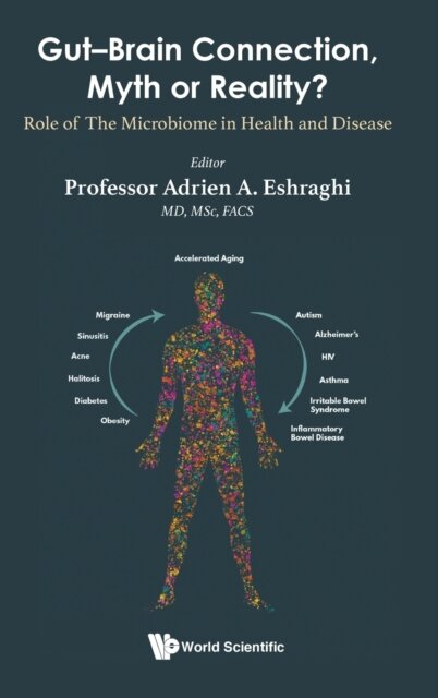 Gut-brain Connection, Myth Or Reality?: Role Of The Microbiome In Health And Diseases