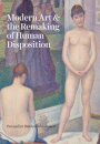 Modern Art and the Remaking of Human Disposition