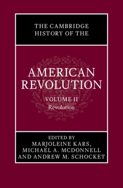 The Cambridge History of the American Revolution: Volume 2, Revolution