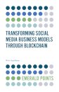 Transforming Social Media Business Models Through Blockchain