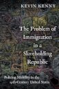The Problem of Immigration in a Slaveholding Republic