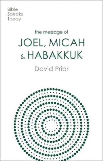 The Message of Joel, Micah and Habakkuk