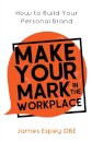 Make Your Mark in the Workplace