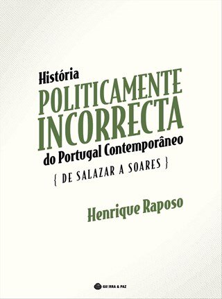 His. Politicamente Incorrecta De Portugal Contemporâneo