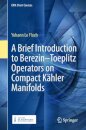 A Brief Introduction to Berezin–Toeplitz Operators on Compact Kahler Manifolds