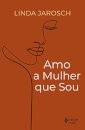 Amo A Mulher Que Sou