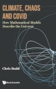 Climate, Chaos And Covid: How Mathematical Models Describe The Universe