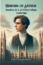 Memoirs of Arthur Hamilton, B. A. of Trinity College, Cambridge (Edition2024)