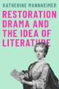 Restoration Drama and the Idea of Literature