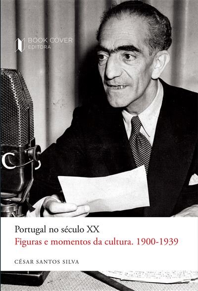 Portugal No Século XX. Figuras E Momentos Da Cultura I