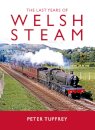 The Last Years of Welsh Steam