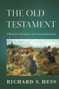 The Old Testament – A Historical, Theological, and Critical Introduction