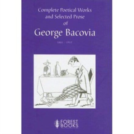 Complete Poetical Works and Selected Prose of George Bacovia 1881-1957