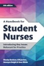 A Handbook for Student Nurses, fourth edition