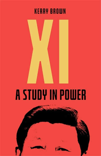 Xi Jinping: A Study In Power