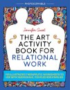The Art Activity Book for Relational Work