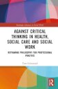 Against Critical Thinking in Health, Social Care and Social Work