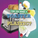 Can You Make a Toaster Out of Plastic?