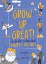 Grow Up Great!: All You Need to Know About Puberty for Boys