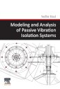 Modeling and Analysis of Passive Vibration Isolation Systems