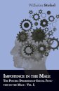 Impotence in the Male - The Psychic Disorders of Sexual Function in the Male - Vol I