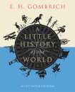A Little History Of The World: Illustrated Edition