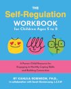 The Self-Regulation Workbook for Children Ages 5 to 8
