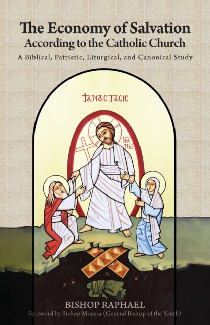 The Economy of Salvation According to the Early Church